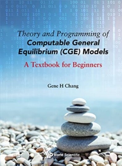 Theory And Programming Of Computable General Equilibrium Cge Models: A Textbook For Beginners