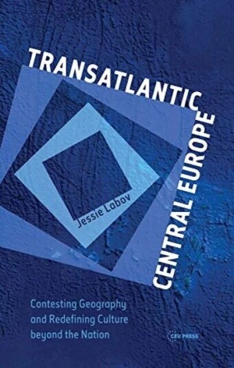 Transatlantic Central Europe Av Jessie (Resident Fellow Central European University) Labov