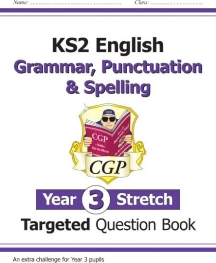 Ks2 English Targeted Question Book: Challenging Grammar, Punctuation & Spelling - Year 3 Stretch Av Cgp Books