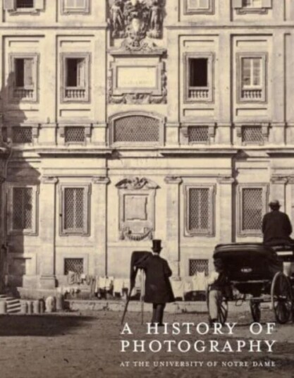 A History Of Photography At The University Of Notre Dame Av David Acton