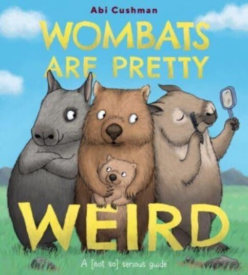 Wombats Are Pretty Weird  A (Not So) Serious Guide