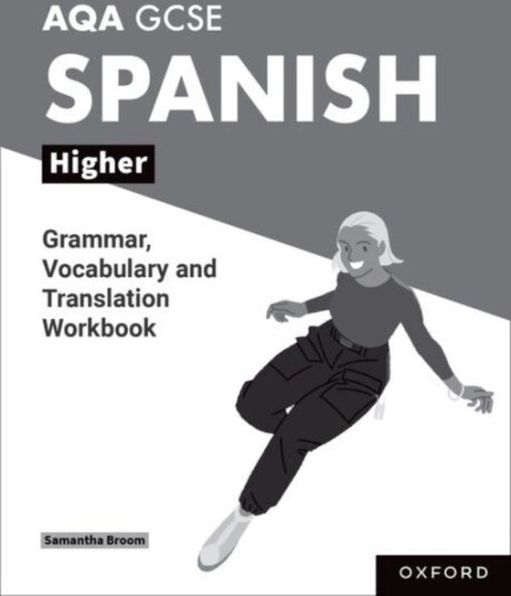 AQA GCSE Spanish: AQA GCSE Spanish Higher Grammar Vocabulary and Translation Workbooks