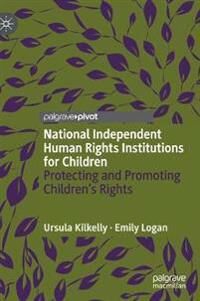 Kilkelly Ursula National Independent Human Rights Institutions for Children