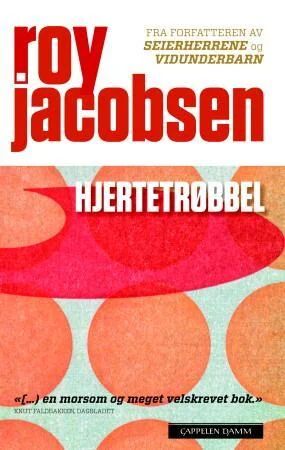 Hjertetrøbbel Av Roy Jacobsen