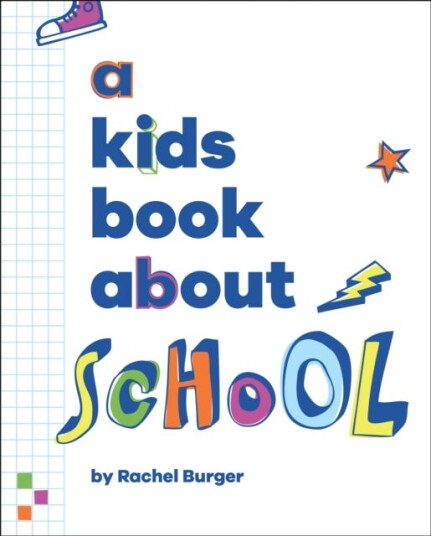 A Kids Book About School A Kids Book About School