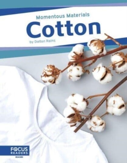 Momentous Materials: Cotton Momentous Materials: Cotton