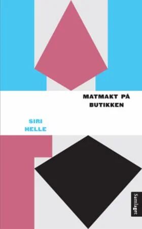 Matmakt På Butikken Av Siri Helle Matmakt På Butikken Av Siri Helle