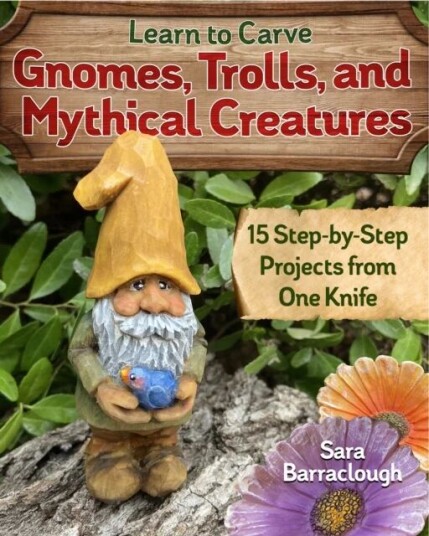 Learn To Carve Gnomes, Trolls, And Mythical Creatures Av Sara Barraclough