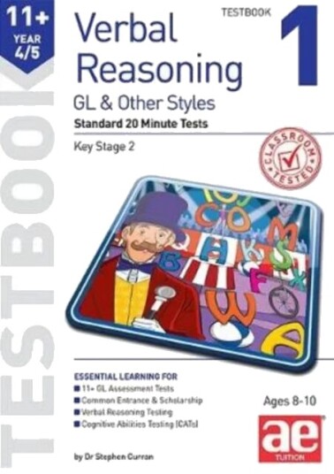 11+ Verbal Reasoning Year 4/5 Gl & Other Styles Testbook 1 Av Dr Stephen C Curran 11+ Verbal Reasoning Year 4/5 Gl & Other Styles Testbook 1 Av Dr Stephen C Curran