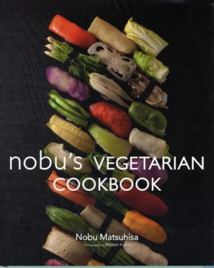 Nobu Vegetarian Cookbook Av Nobu Matsuhisa