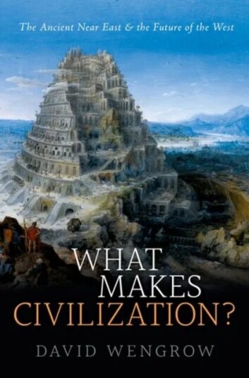 What Makes Civilization? Av David (Professor Of Comparative Archaeology University College London) Wengrow