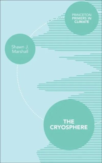The Cryosphere Av Shawn J. Marshall