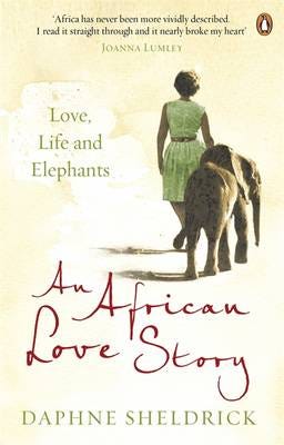 An African Love Story  Love, Life and Elephants