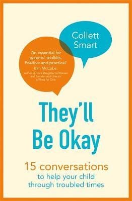 They'll Be Okay 15 conversations to help your child through troubled times