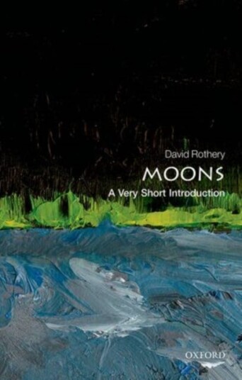 Moons: A Very Short Introduction Moons: A Very Short Introduction