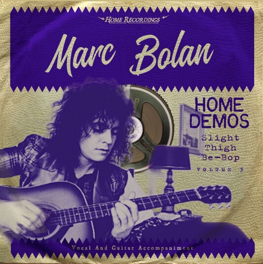 Marc Bolan & T.Rex Slight Thigh BeBop (And Old Gumbo Jill): Home Demos Volume 3 LP/Vinyl Marc Bolan & T.Rex Slight Thigh BeBop (And Old Gumbo Jill): Home Demos Volume 3 LP/Vinyl