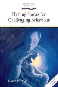 Perrow Susan Healing Stories for Challenging Behaviour Perrow Susan Healing Stories for Challenging Behaviour