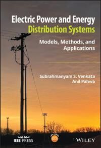 Electric Power And Energy Distribution Systems Av Subrahmanyam S. (Kansas State University Usa) Venkata, Anil (University Of Washington Usa) Pahwa