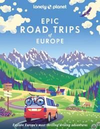 Lonely Planet Epic Road Trips Of Europe Av Lonely Planet