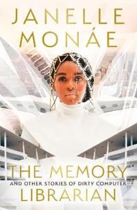 The Memory Librarian Av Janelle Monae