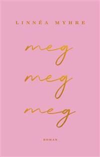 Meg, Meg, Meg Av Linnéa Myhre