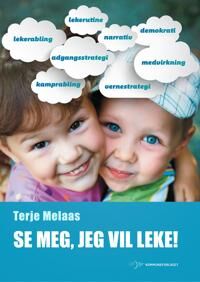 Se Meg, Jeg Vil Leke! Av Terje Melaas