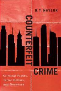 Naylor R.T. Counterfeit Crime