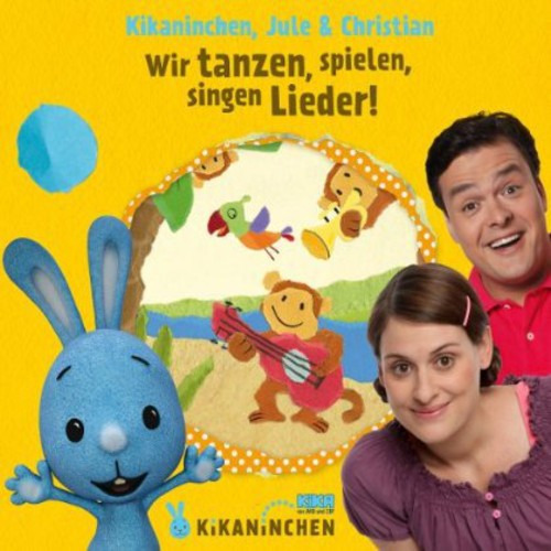 Kikaninchen/jule & Christ Wir Tanze Spielen Singen Lieder!/das 2de Album CD