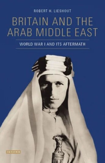 Britain And The Arab Middle East Av Robert H. Lieshout