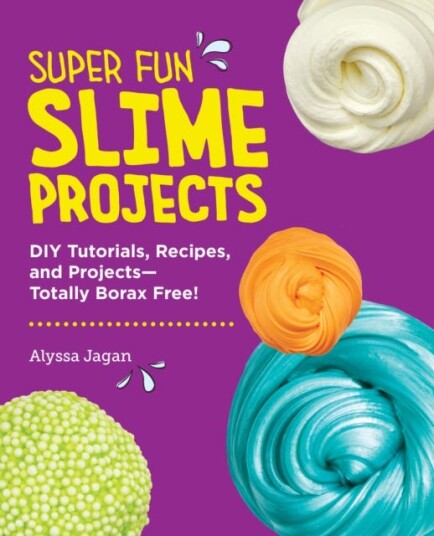 Super Fun Slime Projects DIY Tutorials, Recipes, and ProjectsTotally Borax Free! Super Fun Slime Projects DIY Tutorials, Recipes, and ProjectsTotally Borax Free!