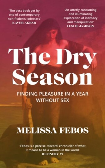 The Dry Season  Finding Pleasure in a Year Without Sex