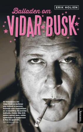Balladen Om Vidar Busk Av Erik Holien