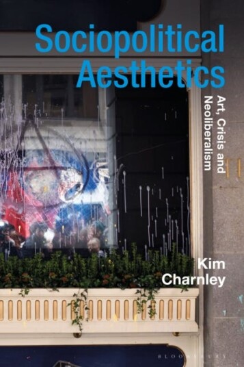 Sociopolitical Aesthetics Art, Crisis and Neoliberalism Sociopolitical Aesthetics Art, Crisis and Neoliberalism