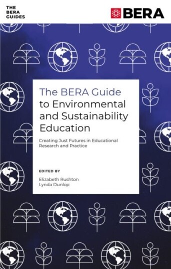 The BERA Guide to Environmental and Sustainability Education The BERA Guide to Environmental and Sustainability Education