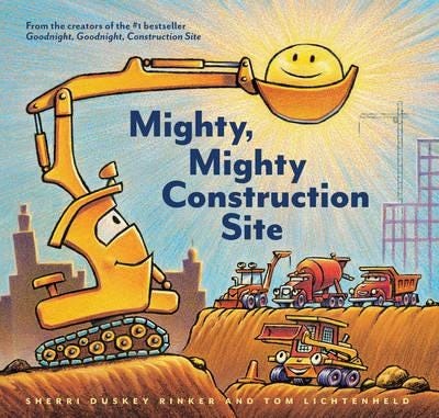 Mighty, Mighty Construction Site Av Sherri Duskey Rinker Mighty, Mighty Construction Site Av Sherri Duskey Rinker