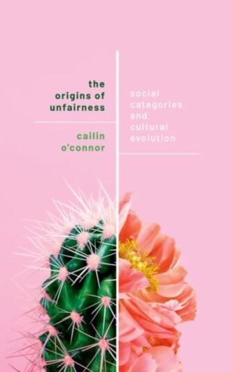 The Origins Of Unfairness Av Cailin (Associate Professor Associate Professor University Of California Irvine) O'Connor The Origins Of Unfairness Av Cailin (Associate Professor Associate Professor University Of California Irvine) O'Connor