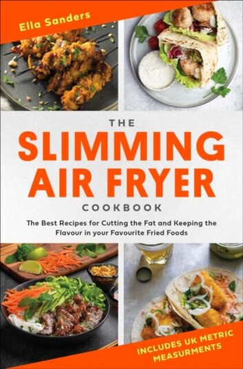 The Slimming Air Fryer Cookbook av Ella Sanders