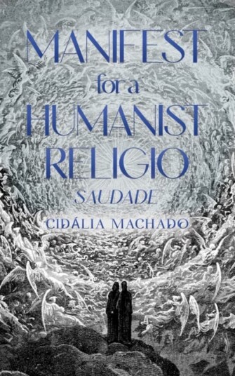 Manifest for a Humanist Religio  Saudade