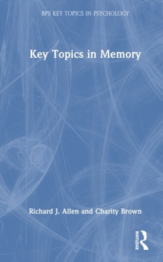 Key Topics in Memory Key Topics in Memory