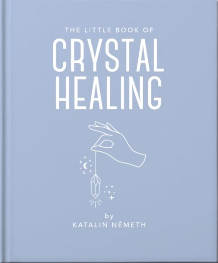 The Little Book of Crystal Healing The Little Book of Crystal Healing