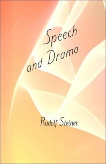 Speech And Drama Av Rudolf Steiner