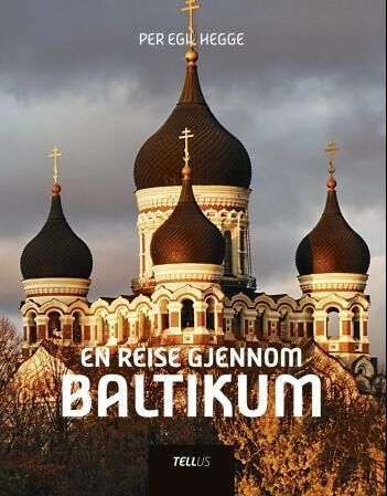 En Reise Gjennom Baltikum Av Per Egil Hegge