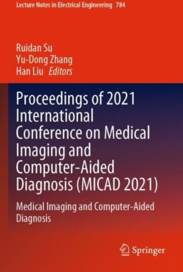 Proceedings of 2021 International Conference on Medical Imaging and Computer Aided Diagnosis MICAD