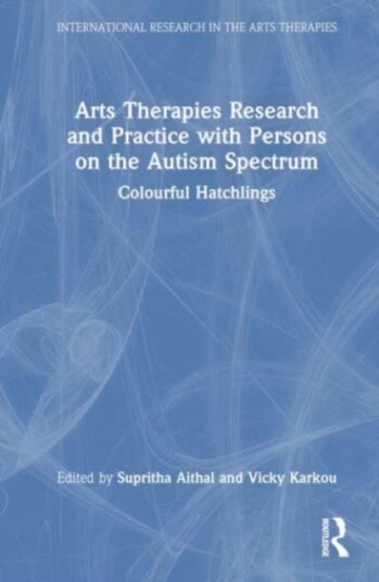 Arts Therapies Research and Practice with Persons on the Autism Spectrum