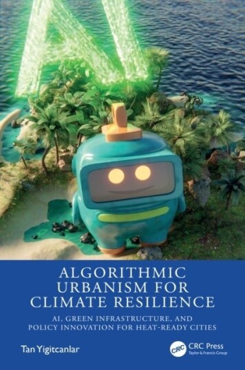 Algorithmic Urbanism for Climate Resilience Algorithmic Urbanism for Climate Resilience
