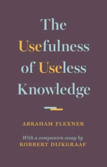 The Usefulness Of Useless Knowledge Av Abraham Flexner