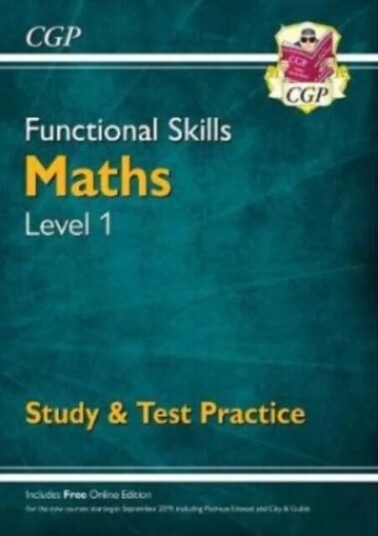 Functional Skills Maths Level 1 - Study & Test Practice Av Cgp Books Functional Skills Maths Level 1 - Study & Test Practice Av Cgp Books