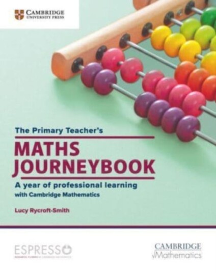 The Primary Teacher'S Maths Journeybook : A Year Of Professional Learning