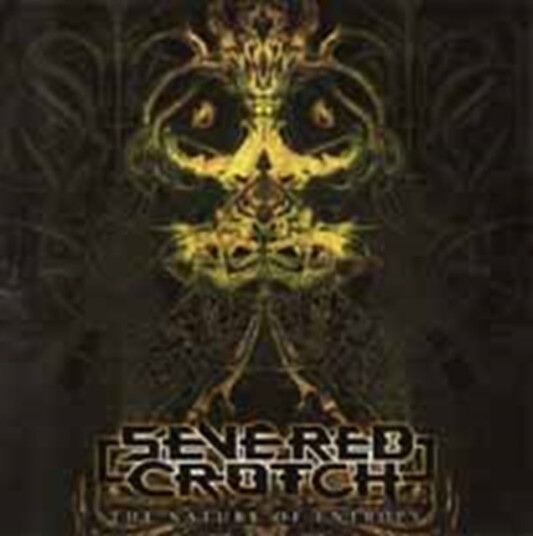 Severed Crotch Nature Of Entropy CD