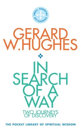 In Search Of A Way Av Gerard W. Hughes